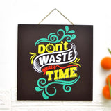 Wall "Waste Time" Caption Decor - waseeh.com