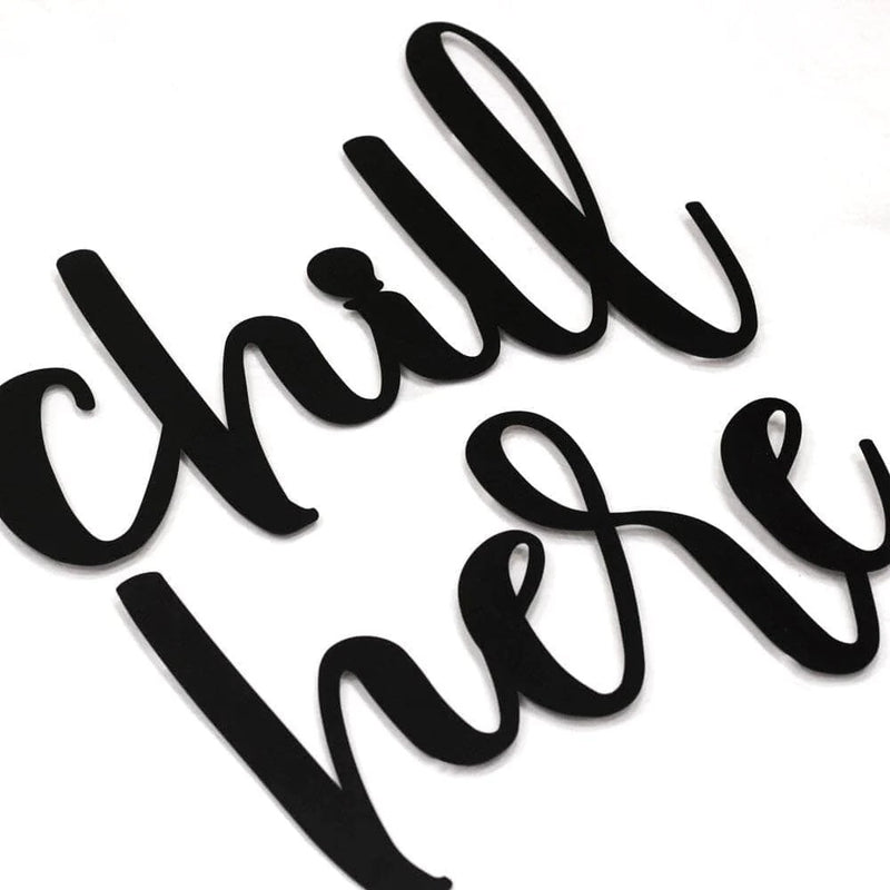 Chill Here Home Wall Hanging Living Lounge Bedroom Caption Decor - waseeh.com